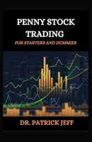 PENNY STOCK TRADING FOR STARTERS AND DUMMIES: All You Need to Start Earning Money Today B08P1H4P23 Book Cover