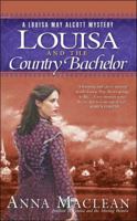 Louisa and the Country Bachelor: A Louisa May Alcott Mystery 0451214714 Book Cover