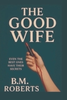 The Good Wife B0FKDDKD47 Book Cover