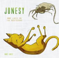 Jonesy: Nine Lives on the Nostromo 178565926X Book Cover