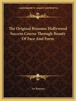 The Original Bonomo Hollywood Success Course Through Beauty Of Face And Form 1163189960 Book Cover