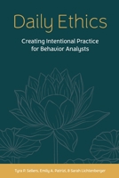 Daily Ethics: Creating Intentional Practice for Behavior Analysts B0DBL811SR Book Cover