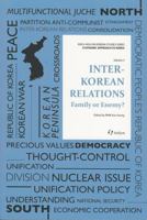 Inter-Korean Relations: Family or Enemy? (A Dynamic Approach to Korea Vol. 3) 1565914147 Book Cover