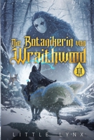 Die Botanikerin von Wraithwood 2: Ein LitRPG-Apokalypsen-Abenteuer (German Edition) B0GZLC45RV Book Cover