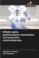 Effetti della perforazione mastoidea sull'orecchio controlaterale 6205623927 Book Cover