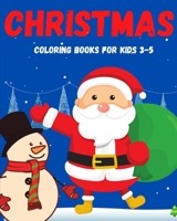 Christmas Coloring Books for Kids 3-5: Fun Children’s Christmas Gift or Present for Toddlers & Kids - 50 Beautiful Pages to Color with Santa Claus, Reindeer, Snowmen B08M24VDXP Book Cover