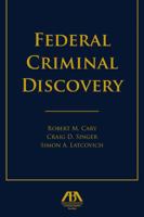 Federal Criminal Discovery 1614380201 Book Cover