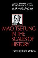 Mao Tse-Tung in the Scales of History: A Preliminary Assessment Organized by the China Quarterly 0521291909 Book Cover