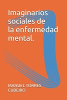 Los Imaginarios sociales de la enfermedad mental: Recopilación de publicaciones (Spanish Edition) B0FG6SY144 Book Cover