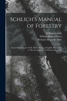 Schlich's Manual of Forestry: Forest Protection, by W.R. Fisher, Being an English Adaptation of "Der Forstschutz," by Richard Hess. 2D Ed. 1907 1017002002 Book Cover