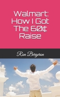 Walmart: How I Got The 60[ Raise 1520494254 Book Cover