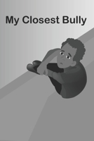 My Closest Bully B0B7QRGXG7 Book Cover
