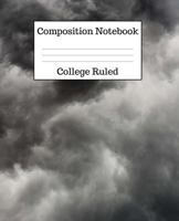 Composition Notebook College Ruled: 100 Pages - 7.5 x 9.25 Inches - Paperback - Dark Clouds Design 1725530643 Book Cover