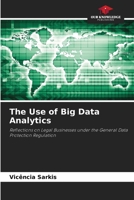 The Use of Big Data Analytics 6204096362 Book Cover