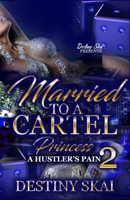 Married To A Cartel Princess 2: A Hustler's Pain B09JRCW83S Book Cover