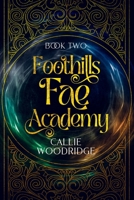 Foothills Fae Academy: Book Two B0CKZCDS78 Book Cover