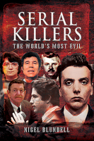 Serial Killers: The World's Most Evil 1526781743 Book Cover
