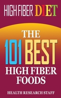 High Fiber Diet: The 101 Best High Fiber Foods 1937918041 Book Cover