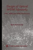 Design of Optical WDM Networks - LAN, MAN and WAN Architectures (The Kluwer International Series in Engineering and Computer Science, Volume 603) (The ... Series in Engineering and Computer Science) 0792372816 Book Cover