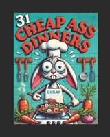 31 Cheap-Ass Dinners for December B0DT46L213 Book Cover