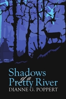 Shadows of a Pretty River 1483465802 Book Cover
