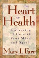 The Heart of Health: Embracing Life with Mind and Spirit 0471348031 Book Cover