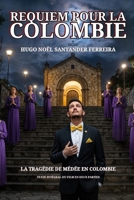 Requiem pour la Colombie: La tragédie de Médée en Colombie (French Edition) B0FMYQ1T6W Book Cover