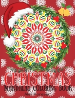 Christmas Mandalas Coloring Book: Amazing Mind Relaxing Mandalas Adult Coloring Books - Containing 50 Christmas and New Year Mandalas with Festive Winter Designs, Page Size 8,5x11" 1716413931 Book Cover