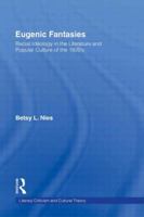 Eugenic Fantasies: Racial Ideology in the Literature and Popular Culture of the 1920's (Literary Criticism Andcultural Theory) 0415860997 Book Cover