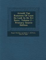 Arnold Van Rummen Of Loon En Luik In De Xiv Eeuw; Volume 2 1017485453 Book Cover