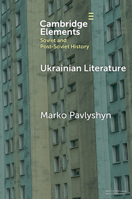 Ukrainian Literature: A Wartime Guide for Anglophone Readers 1009559060 Book Cover