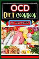 Ocd Diet Cookbook: Unlocking Wellness Through Tailored Recipes, Mindful Eating, And Holistic Strategies For A Healthier Lifestyle And Las B0CQDM5VGZ Book Cover