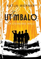 Utimbalo: Der Steinerne Wald (German Edition) 3695767766 Book Cover
