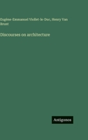 Discourses on architecture 3388591172 Book Cover