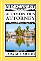 Miz Scarlet and the Acrimonious Attorney 1794504311 Book Cover