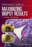 Veterinarian's Guide to Maximizing Biopsy Results 1119226260 Book Cover
