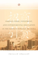 Foreign Firms, Investment, and Environmental Regulation in the People's Republic of China 0804771537 Book Cover