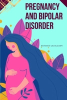 Pregnancy and Bipolar Disorder 1487054084 Book Cover