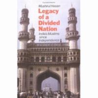 Legacy of a Divided Nation: India's Muslims Since Independence 0813333407 Book Cover