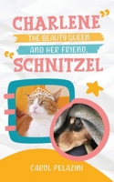 Charlene, the Beauty Queen and Her Friend, Schnitzel 1963844149 Book Cover