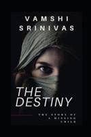 The Destiny: The Story of a Missing Child 1077538596 Book Cover