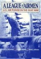 A League of Airmen: U.S.Air Power in the Gulf War (Project Air Force) 0833015036 Book Cover