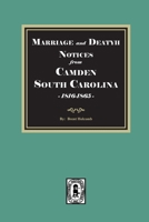 Marriage & Death Notices from Camden, S.c., 1816-1865, 0893081108 Book Cover