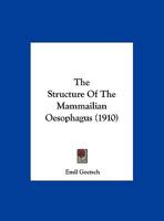 The Structure Of The Mammailian Oesophagus 1011249006 Book Cover