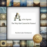A is for Aporia: The Way that Cannot be Named B0GLNNFLXM Book Cover