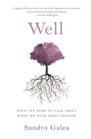 Well: What We Need to Talk about When We Talk about Health 0190916834 Book Cover