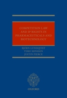 Competition Law and IP Rights in Pharmaceuticals and Biotechnology 0198724829 Book Cover