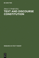 Text and Discourse Constitution: Empirical Aspects, Theoretical Approaches 3110075660 Book Cover