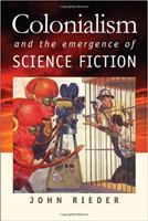 Colonialism and the Emergence of Science Fiction (Early Classics of Science Fiction) 0819568740 Book Cover