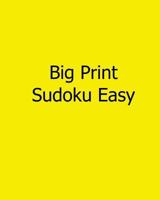 Big Print Sudoku Easy: 80 Easy to Read, Large Print Sudoku Puzzles 1482502062 Book Cover